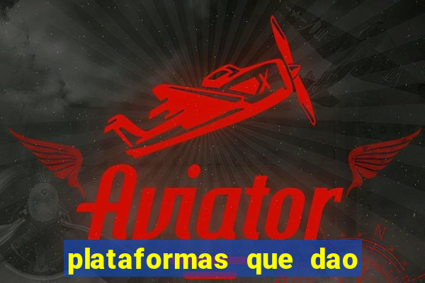 plataformas que dao dinheiro para jogar